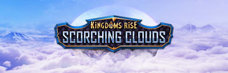 Kingdoms Rise Scorching Clouds 